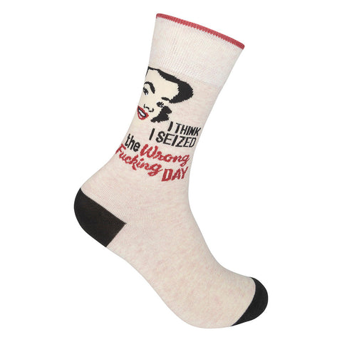 I Think I Seized The Wrong Fucking Day Socks