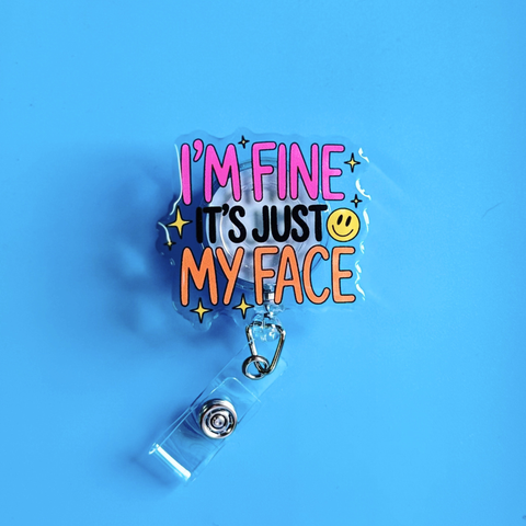 I'm Fine, It's Just My Face Badge Reel