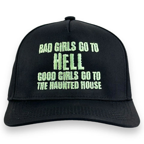 Bad Girls Go To Hell Good Girls Go To The Haunted House Hat