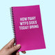How Many WTFs Does Today Bring Notebook