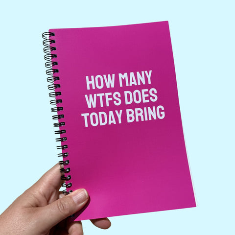 How Many WTFs Does Today Bring Notebook
