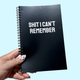 Shit I Can't Remember Notebook