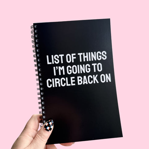List of Things I'm Going To Circle Back On Notebook