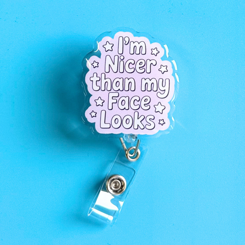 I'm Nicer Than My Face Looks Badge Reel