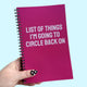 List of Things I'm Going To Circle Back On Notebook
