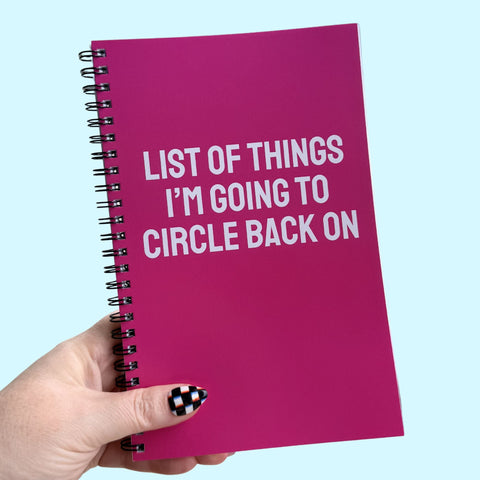 List of Things I'm Going To Circle Back On Notebook