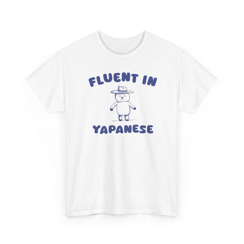 Fluent in Yapanese Shirt – Funny Internet Meme T-Shirt