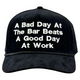 A Bad Day at the Bar on a Black Corduroy SnapBack Cap Funny Meme Hat