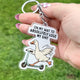 On My Way To Lose My Shit Keychain