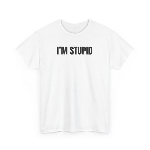 I’m Stupid Funny Couple Shirt – Hilarious Matching His & Hers Graphic Tee