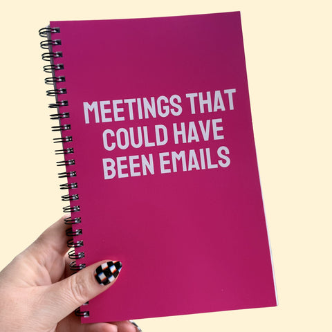 Meetings That Could Have Been Emails Notebook