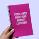 Times I Was Right And Nobody Listened Notebook