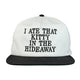 I Ate That Kitty in the Hideaway Hat Love Island Custom Embroidered Snapback Cap
