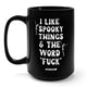 I Like Spooky Things & The Word Fuck Halloween Mug
