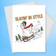 Slayin' In Style Silly Goose Christmas Card