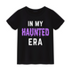 In My Haunted Era Tee