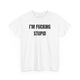 I’m Fucking Stupid Funny Couple Shirt – Hilarious Matching His & Hers Adult Humor Graphic Tee