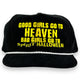 Good Girls Go To Heaven Bad Girls Go To Spirit Hat