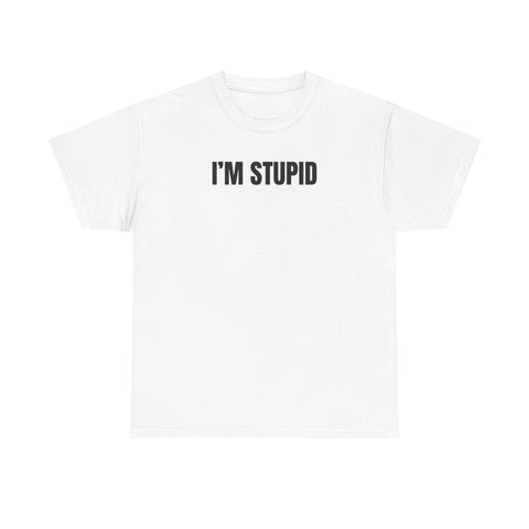 I’m Stupid Funny Couple Shirt – Hilarious Matching His & Hers Graphic Tee