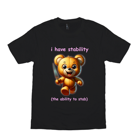 I Have Stability Meme Shirt