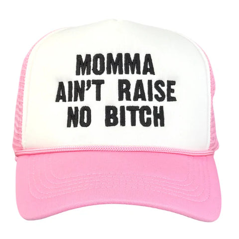 Momma Ain’t Raise No Trucker Hat Custom Embroidered Cap