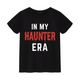 In My Haunter Era Tee