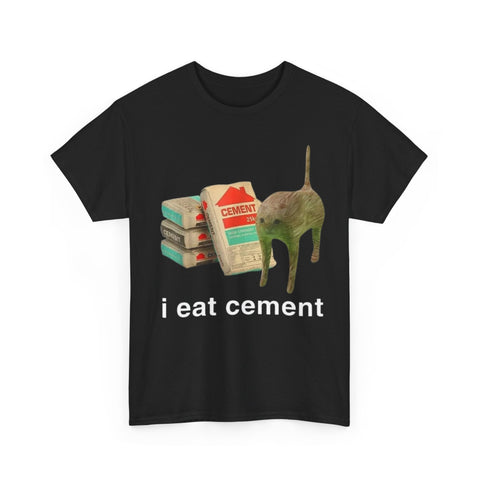 I Eat Cement Funny Shirt – Hilarious Meme Graphic Tee for Men & Women