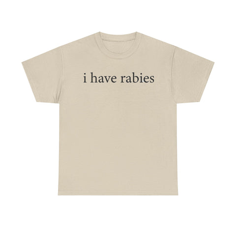 I Have Rabies Funny Shirt – Hilarious Animal Humor Graphic Tee for Men & Women