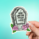 Here Lies The Fucks I Give Sticker