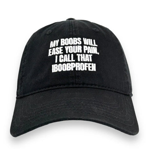 My Boobs Will Ease Your Pain Hat Custom Embroidered