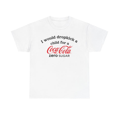 I Would Dropkick A Child For A Zero Shirt