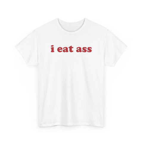 I Eat Ass Funny Shirt – Hilarious Adult Humor Graphic Tee for Men & Women
