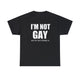 I'm Not Gay But My Boyfriend Is classic tee