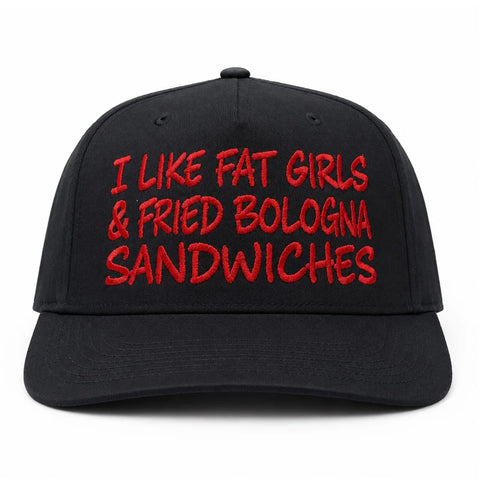I Like Fat Girls & Fried Bologna Sandwiches Hat