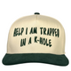 Help I Am Trapped In a K-Hole Hat Funny Humor Trucker Cap
