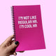 I'm Not Like Regular HR Notebook