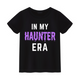 In My Haunter Era Tee