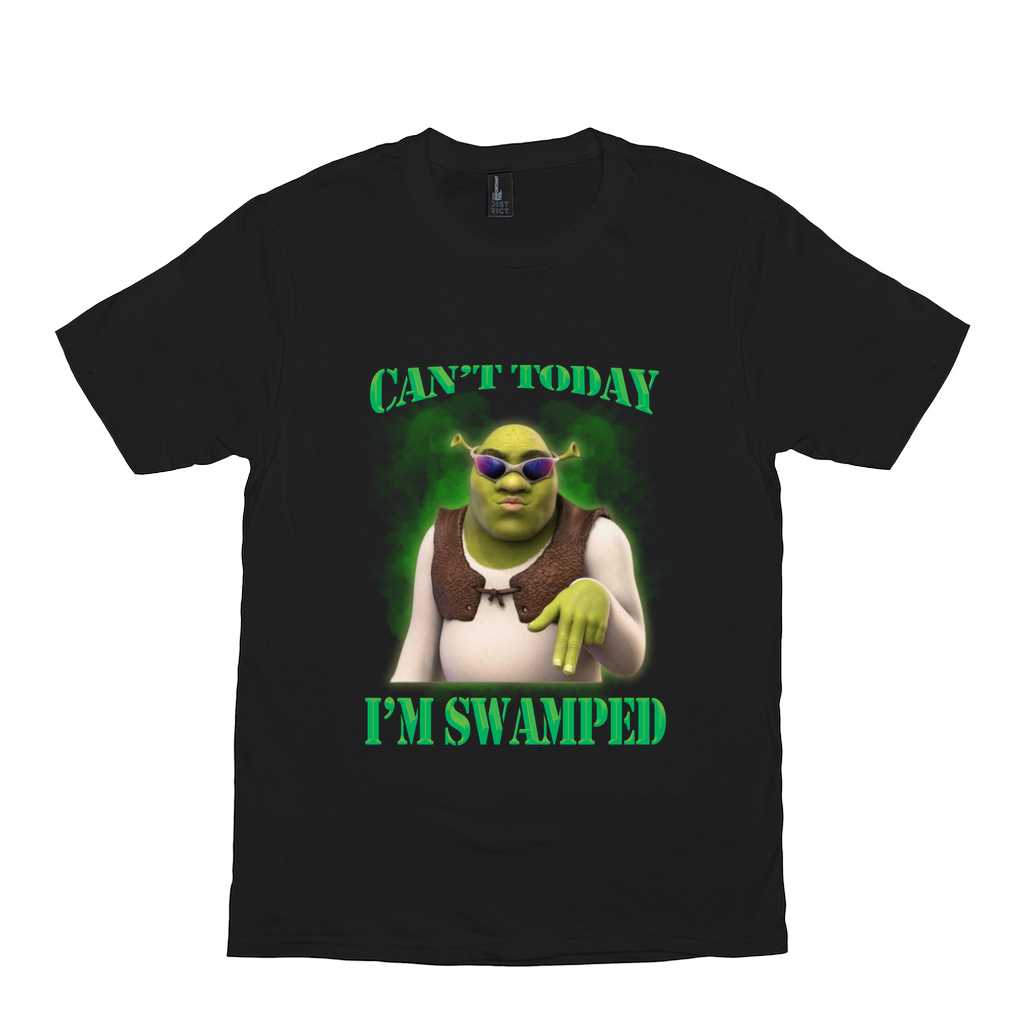 Can't Today I'm Swamped Meme Shirt – Shut Up and Take my MONEY