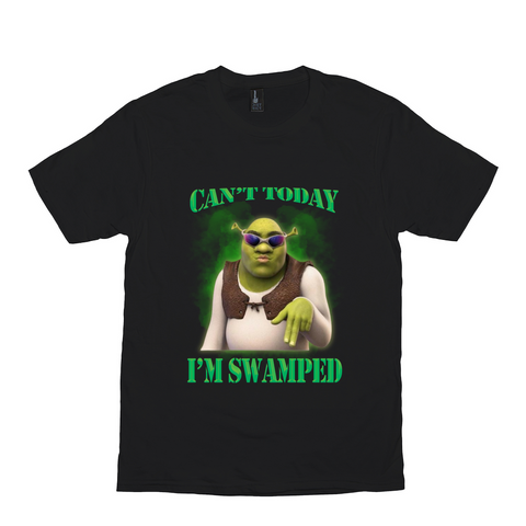 Can't Today I'm Swamped Meme Shirt