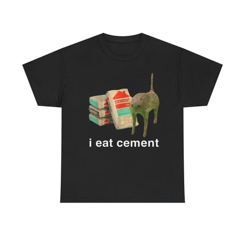 I Eat Cement Funny Shirt – Hilarious Meme Graphic Tee for Men & Women