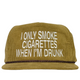I Only Smoke Cigarettes When I’m Drunk Hat Embroidered Snapback Cap
