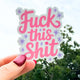 Fuck This Shit Sticker