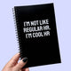 I'm Not Like Regular HR Notebook