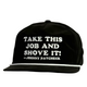 Funny Work Office Hat Take This Job and Shove It Embroidered Snapback Cap