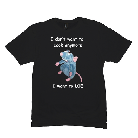 I Don't Want To Cook Anymore I Want To Die Meme Shirt