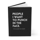 People I Want To Punch In The Face Hardcover Journal