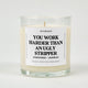 You Work Harder Than An Ugly Stripper Glass Candle