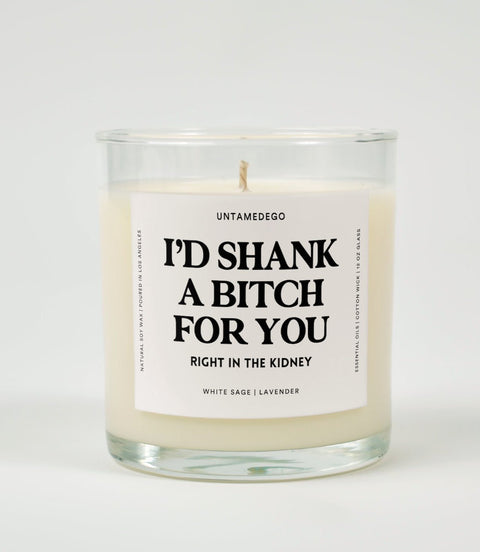I'd Shank A Bitch For You Right In The Kidney Glass Candle