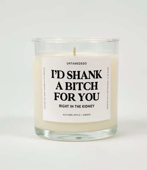 I'd Shank A Bitch For You Right In The Kidney Glass Candle