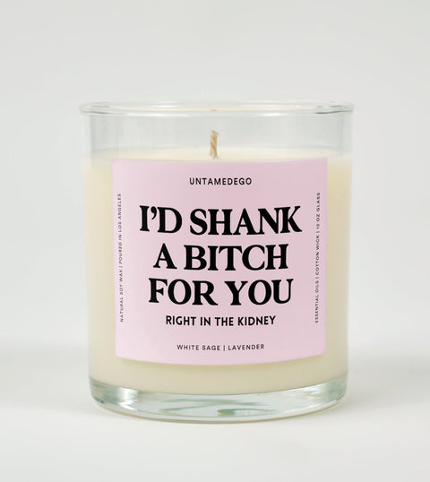 I'd Shank A Bitch For You Right In The Kidney Glass Candle